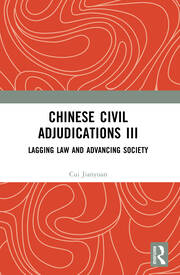 Chinese Civil Adjudications III: Lagging Law and Advancing Society book cover