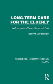 Long-Term Care for the Elderly: A Comparative View of Layers of Care book cover