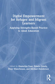 Digital Empowerment for Refugee and Migrant Learners: Applying Strengths-Based Practice to Adult Education book cover