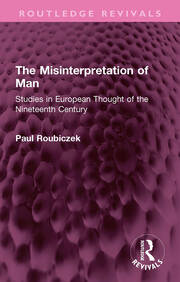 The Misinterpretation of Man: Studies in European Thought of the Nineteenth Century book cover