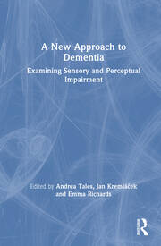 A New Approach to Dementia: Examining Sensory and Perceptual Impairment book cover