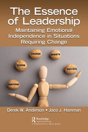 The Essence of Leadership: Maintaining Emotional Independence in Situations Requiring Change book cover