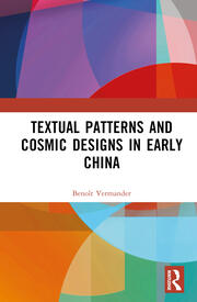Textual Patterns and Cosmic Designs in Early China book cover