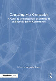 Countering with Compassion: A Guide to Compassionate Leadership in and Beyond School Communities book cover