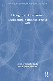 Living in Critical Zones: Environmental Humanities in South Asia book cover