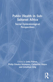 Public Health in Sub-Saharan Africa: Social Epidemiological Perspectives book cover
