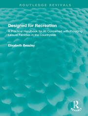 Designed for Recreation: A Practical Handbook for All Concerned with Providing Leisure Facilities in the Countryside book cover