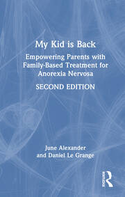 My Kid is Back: Empowering Parents with Family-Based Treatment for Anorexia Nervosa book cover