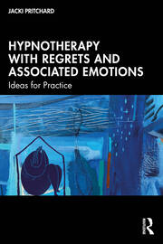 Hypnotherapy with Regrets and Associated Emotions: Ideas for Practice book cover