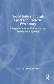 Social Justice through Sport and Exercise Psychology: Intergenerational Voices and An Embodied Approach book cover