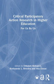 Critical Participatory Action Research in Higher Education: For Us By Us book cover