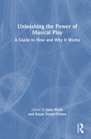 Unleashing the Power of Musical Play: A Guide to How and Why It Works book cover