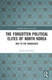 The Forgotten Political Elites of North Korea: Woe to the Vanquished book cover