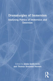 Dramaturgies of Immersion: Analysing Poetics of Immersion and Emersion book cover