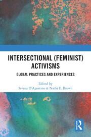 Intersectional (Feminist) Activisms: Global Practices and Experiences book cover