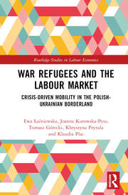 War Refugees and the Labour Market: Crisis-Driven Mobility in the Polish-Ukrainian Borderland book cover