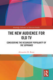 The New Audience for Old TV: Considering the Resurgent Popularity of The Sopranos book cover