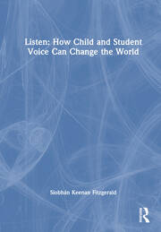 Listen: How Child and Student Voice Can Change the World book cover