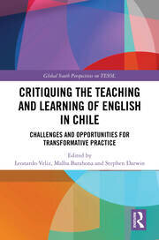 Critiquing the Teaching and Learning of English in Chile: Challenges and Opportunities for Transformative Practice book cover