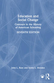 Education and Social Change: Contours in the History of American Schooling book cover