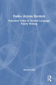 Haiku Across Borders: Evocative Voice in Second Language Poetry Writing book cover