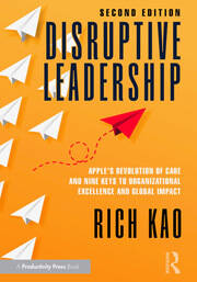 Disruptive Leadership: Apple's Revolution of Care and Nine Keys to Organizational Excellence and Global Impact book cover
