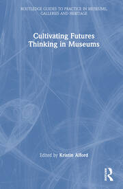 Cultivating Futures Thinking in Museums book cover