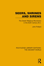 Seers, Shrines and Sirens: The Greek Religious Revolution in the Sixth Century B.C. book cover