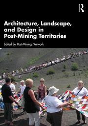 Architecture, Landscape, and Design in Post-Mining Territories book cover