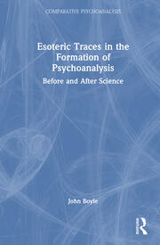 Esoteric Traces in the Formation of Psychoanalysis: Before and After Science book cover