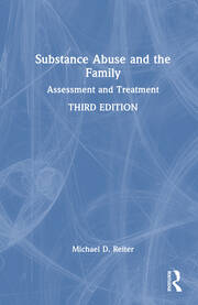 Substance Abuse and the Family: Assessment and Treatment book cover