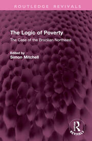 The Logic of Poverty: The Case of the Brazilian Northeast book cover