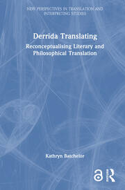 Derrida Translating: Reconceptualising Literary and Philosophical Translation book cover
