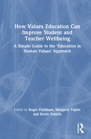How Values Education Can Improve Student and Teacher Wellbeing: A Simple Guide to the ‘Education in Human Values’ Approach book cover