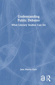 Understanding Public Debates: What Literary Studies Can Do book cover