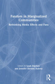 Fandom in Marginalized Communities: Rethinking Media Effects and Fans book cover