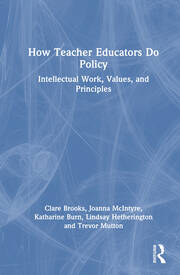 How Teacher Educators Do Policy: Intellectual Work, Values, and Principles book cover