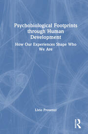 Psychobiological Footprints through Human Development: How Our Experiences Shape Who We Are book cover