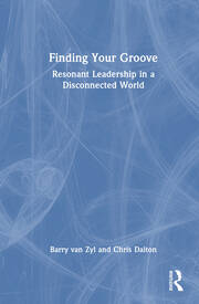 Finding Your Groove: Resonant Leadership in a Disconnected World book cover