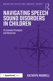Navigating Speech Sound Disorders in Children: 50 Essential Strategies and Resources book cover
