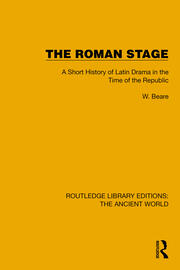 The Roman Stage: A Short History of Latin Drama in the Time of the Republic book cover