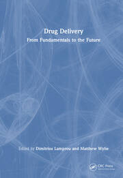 Drug Delivery: From Fundamentals to the Future book cover