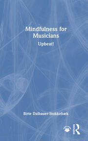 Mindfulness for Musicians: Upbeat! book cover