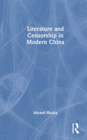 Literature and Censorship in Modern China book cover