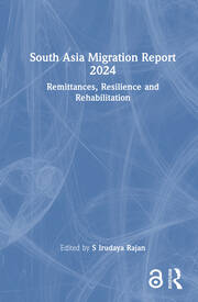 South Asia Migration Report 2024: Remittances, Resilience and Rehabilitation book cover