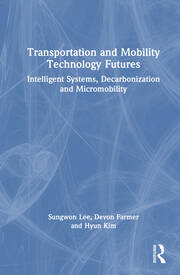 Transportation and Mobility Technology Futures: Intelligent Systems, Decarbonization and Micromobility book cover