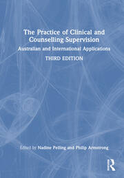 The Practice of Clinical and Counselling Supervision: Australian and International Applications book cover