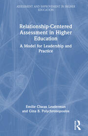 Relationship-Centered Assessment in Higher Education: A Model for Leadership and Practice book cover