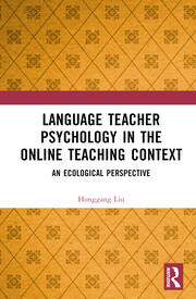 Language Teacher Psychology in the Online Teaching Context: An Ecological Perspective book cover