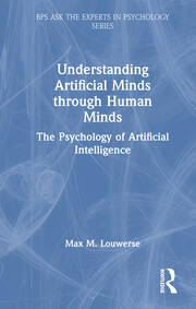 Understanding Artificial Minds through Human Minds: The Psychology of Artificial Intelligence book cover